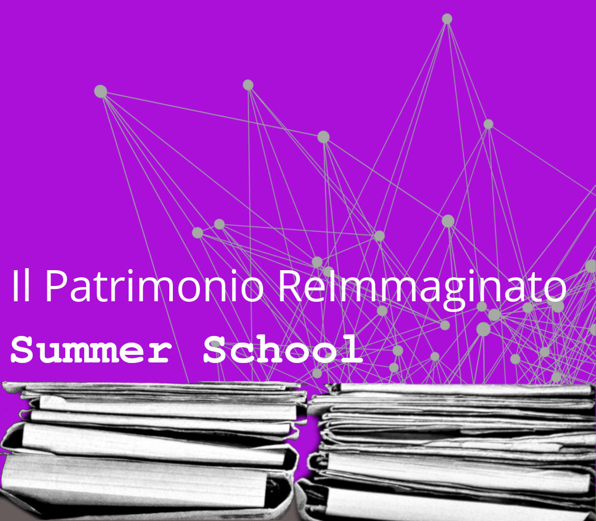 Il Patrimonio ReImmaginato (Heritage Reimagined), digital transformation and sharing. A Summer School in Italy